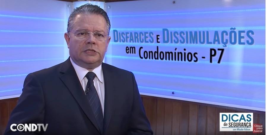 Disfarces e Dissimulações – Como os Assaltantes Entram nos Condomínios – Parte 7