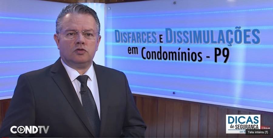 Disfarces e Dissimulações – Como os Assaltantes Entram nos Condomínios – Parte 9