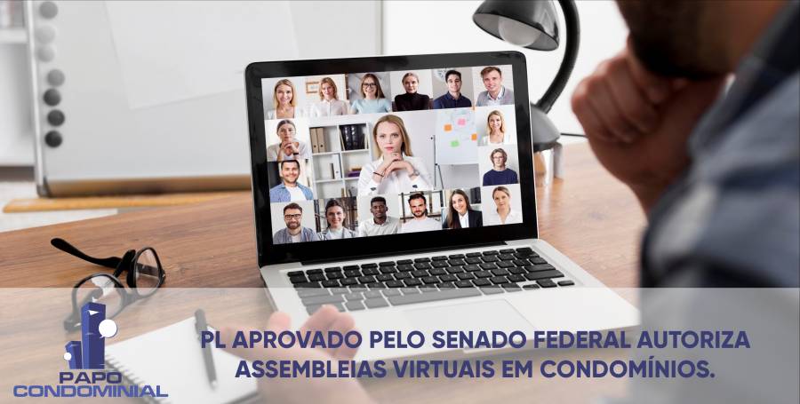 PL APROVADO PELO SENADO FEDERAL AUTORIZA ASSEMBLEIAS VIRTUAIS EM CONDOMÍNIOS